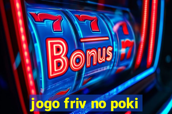 jogo friv no poki
