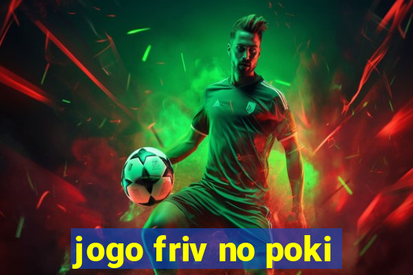 jogo friv no poki