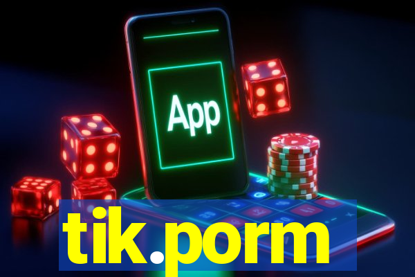 tik.porm