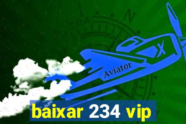 baixar 234 vip