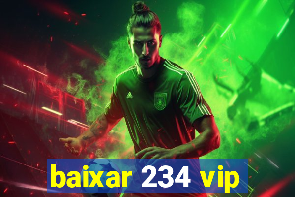 baixar 234 vip