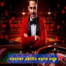 soccer skills euro cup