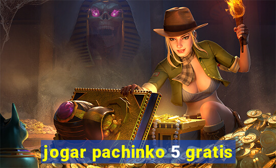 jogar pachinko 5 gratis