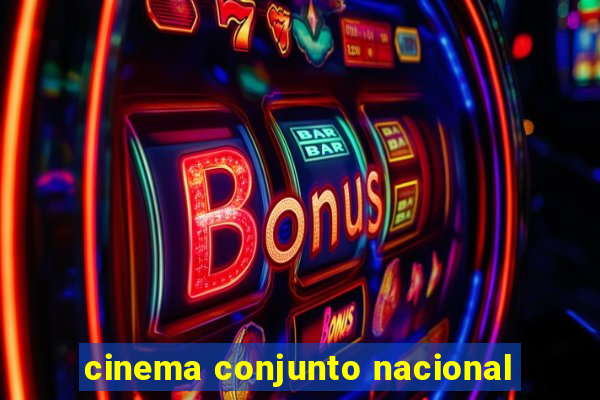 cinema conjunto nacional