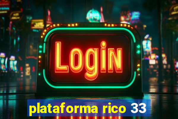 plataforma rico 33