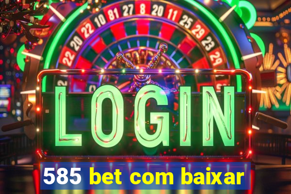 585 bet com baixar