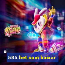 585 bet com baixar