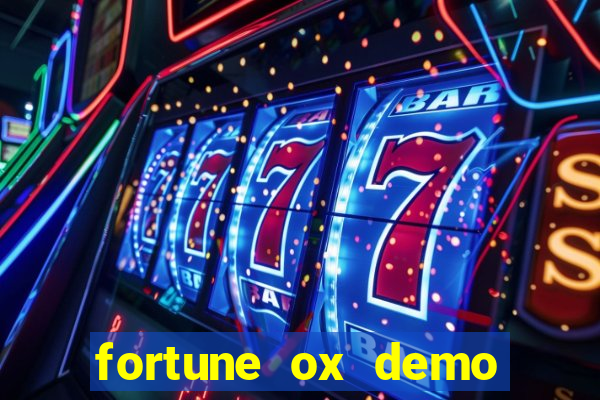 fortune ox demo dinheiro infinito