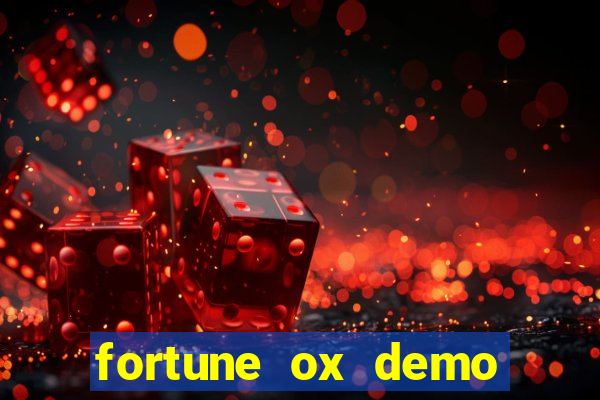 fortune ox demo dinheiro infinito