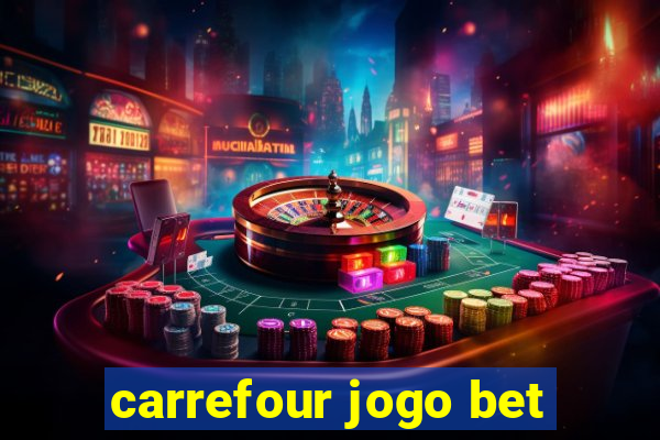 carrefour jogo bet