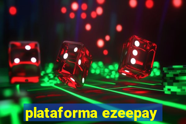 plataforma ezeepay