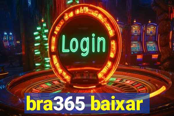 bra365 baixar