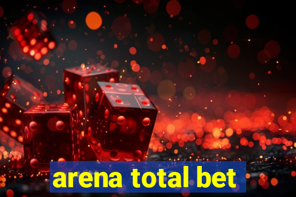 arena total bet