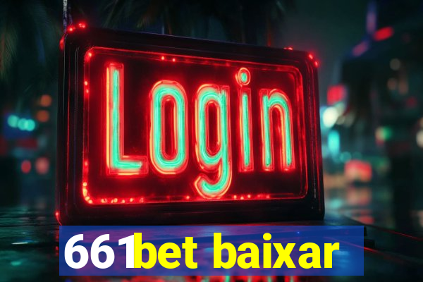 661bet baixar