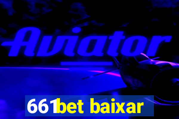 661bet baixar