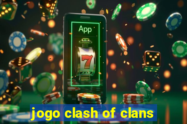 jogo clash of clans