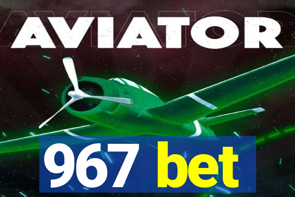 967 bet