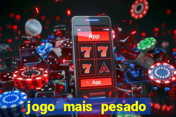 jogo mais pesado da play store