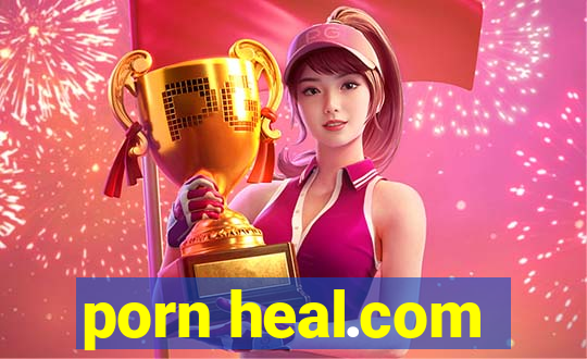 porn heal.com