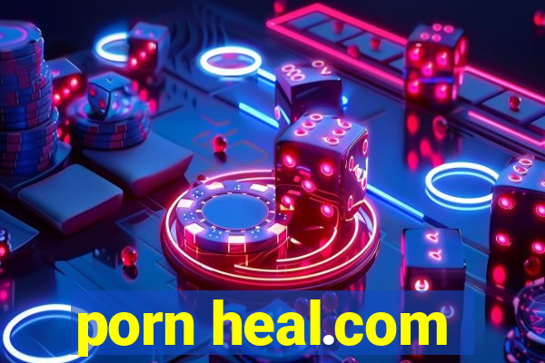 porn heal.com