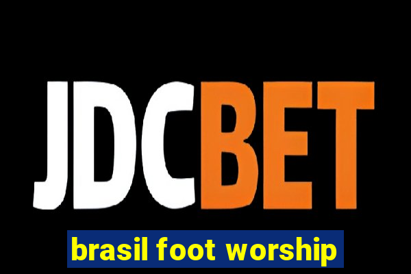 brasil foot worship