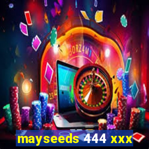 mayseeds 444 xxx