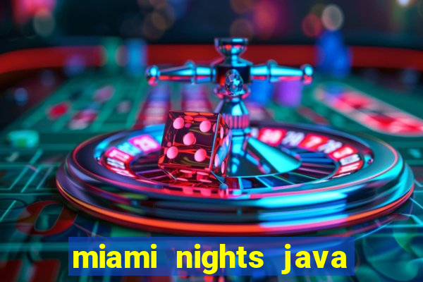 miami nights java pt-br 320x240