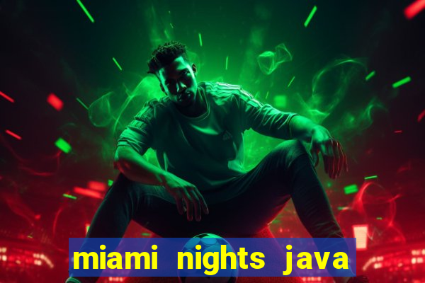 miami nights java pt-br 320x240