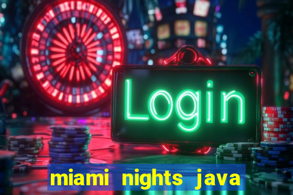 miami nights java pt-br 320x240