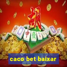 caco bet baixar