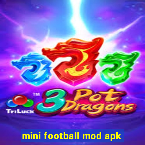 mini football mod apk