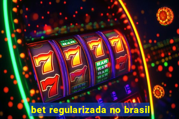 bet regularizada no brasil