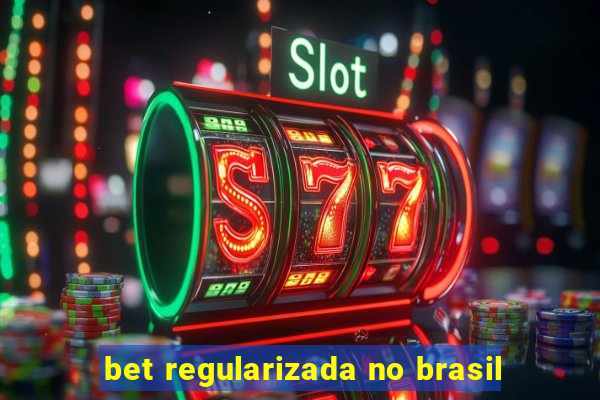 bet regularizada no brasil