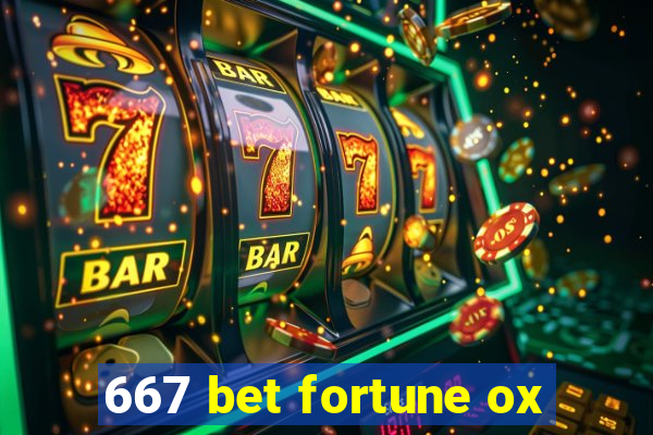 667 bet fortune ox