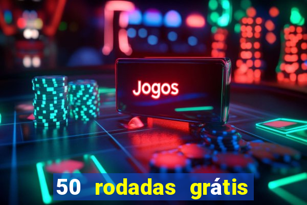 50 rodadas grátis no cadastro