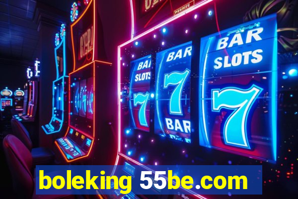 boleking 55be.com