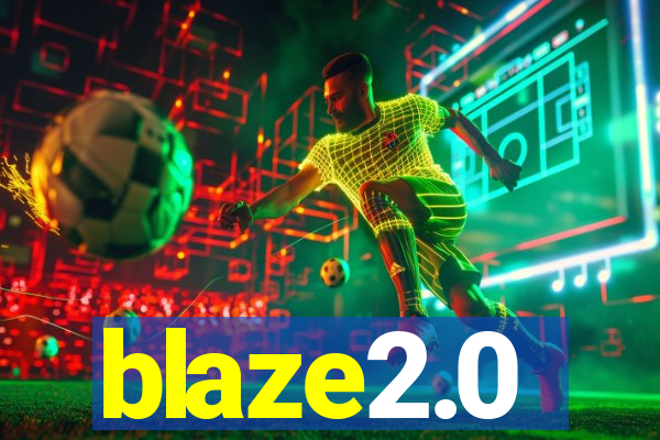 blaze2.0