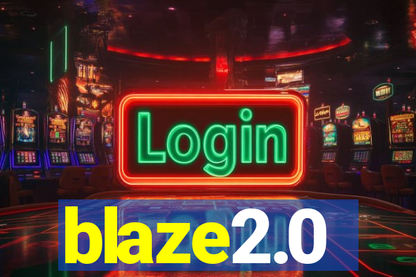 blaze2.0