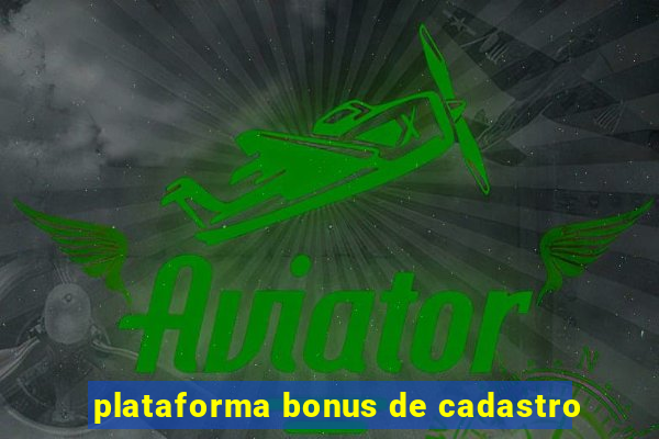 plataforma bonus de cadastro