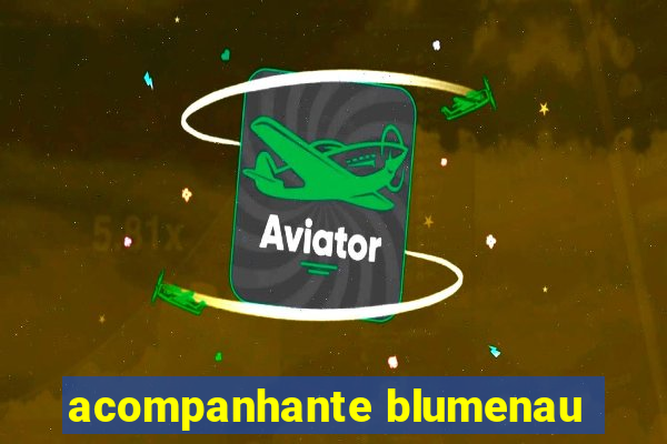 acompanhante blumenau