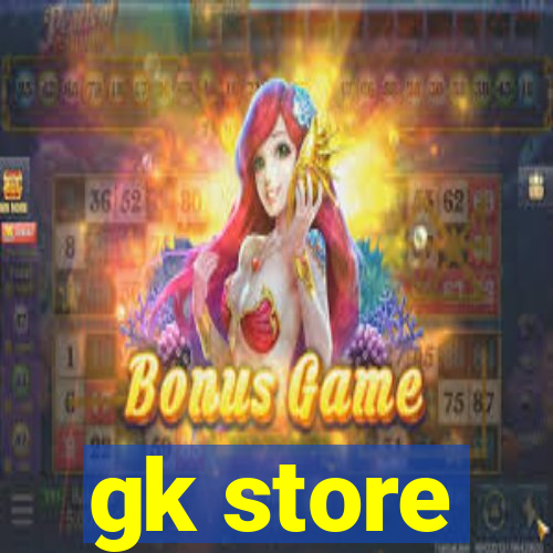 gk store