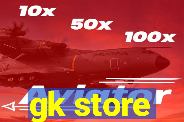 gk store