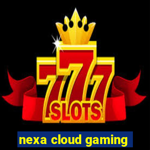 nexa cloud gaming