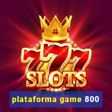 plataforma game 800