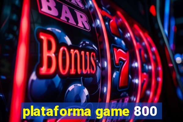 plataforma game 800