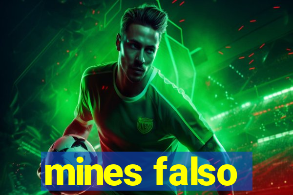mines falso