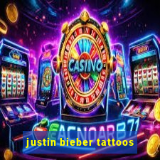 justin bieber tattoos