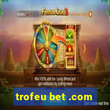 trofeu bet .com