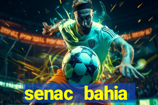 senac bahia trabalhe conosco