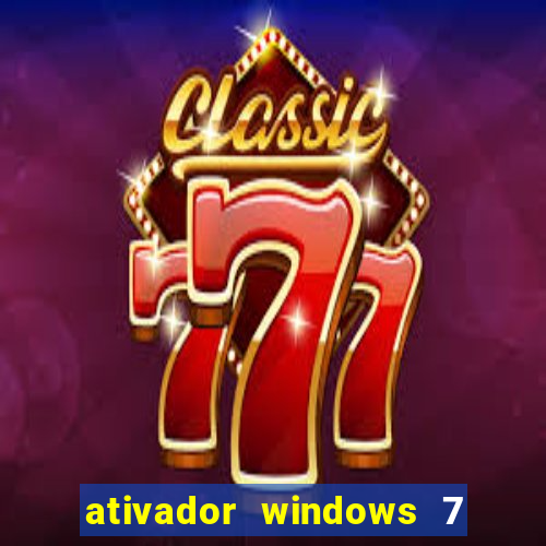 ativador windows 7 ultimate 64 bits download